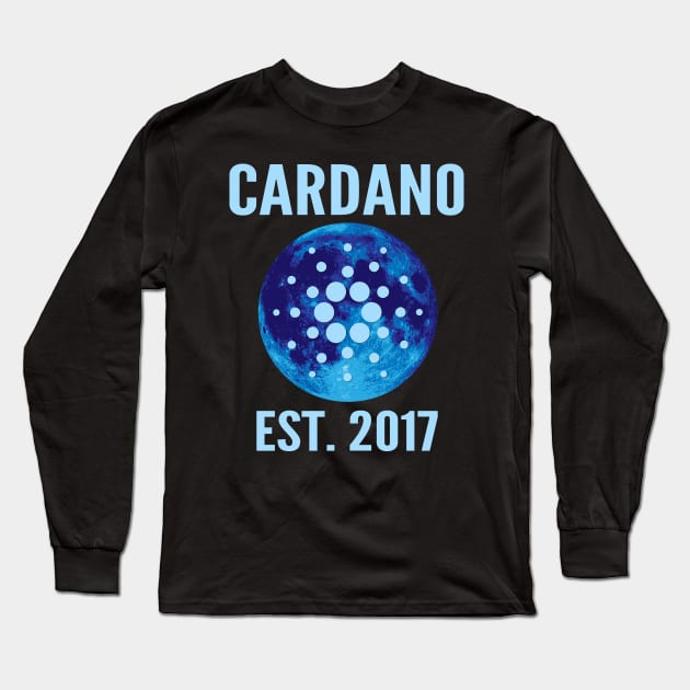 Cardano, ADA, HODL, to the moon,cardano est.2017 Long Sleeve T-Shirt by Lekrock Shop